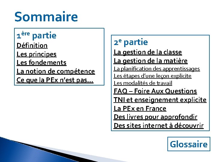 Sommaire 1ère partie Définition Les principes Les fondements La notion de compétence Ce que