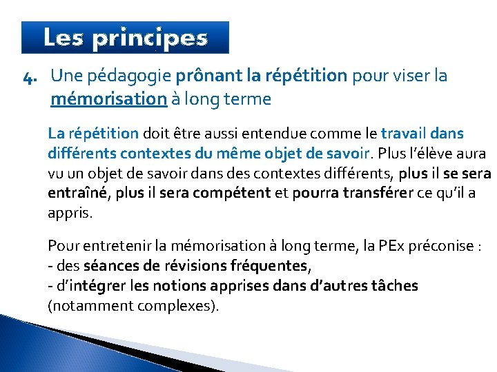 Les principes 4. Une pédagogie prônant la répétition pour viser la mémorisation à long