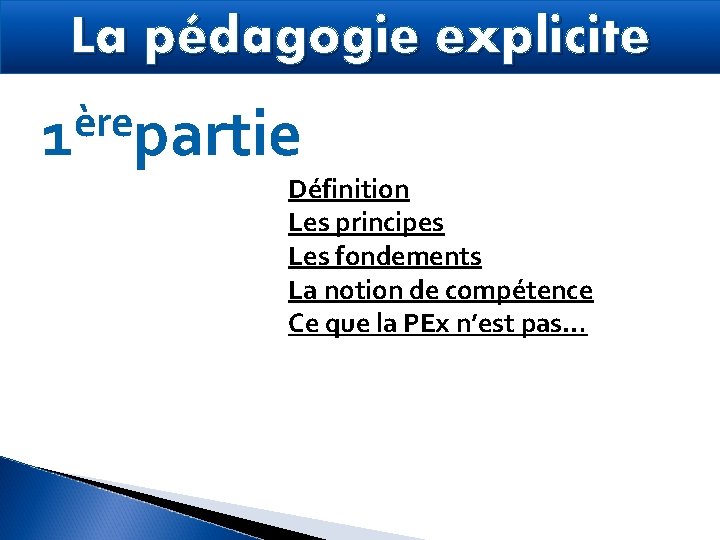 La pédagogie explicite ère 1 partie Définition Les principes Les fondements La notion de