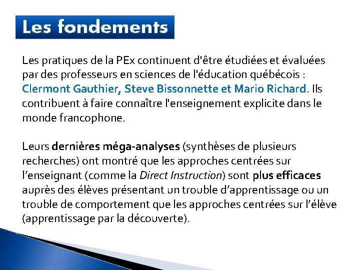 Les fondements Les pratiques de la PEx continuent d'être étudiées et évaluées par des