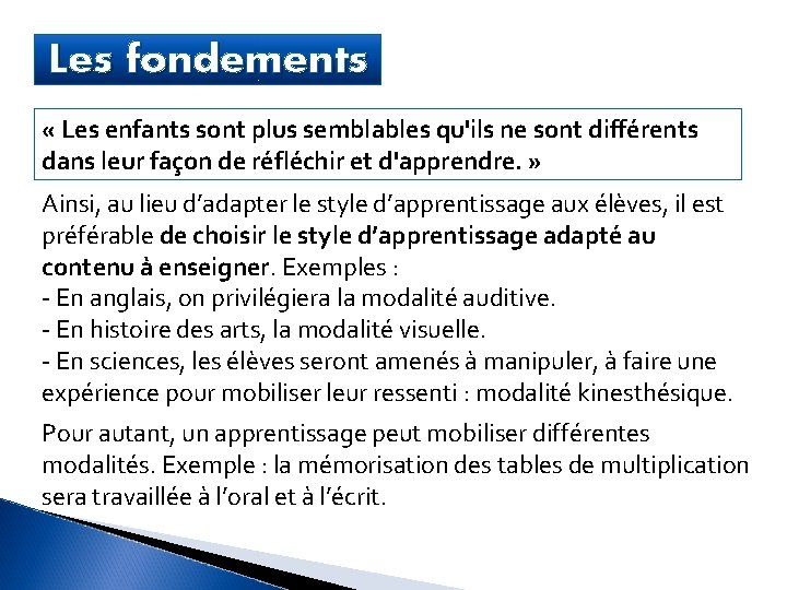 Les fondements « Les enfants sont plus semblables qu'ils ne sont différents dans leur