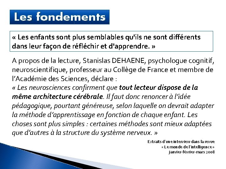 Les fondements « Les enfants sont plus semblables qu'ils ne sont différents dans leur