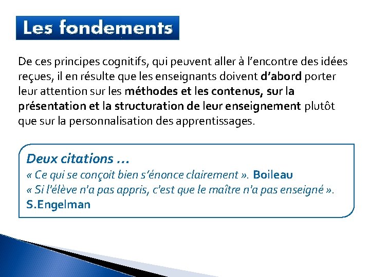 Les fondements De ces principes cognitifs, qui peuvent aller à l’encontre des idées reçues,