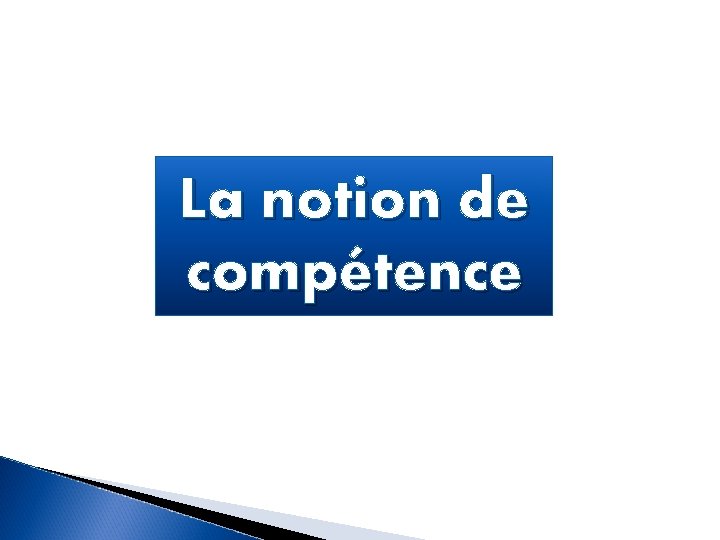 La notion de compétence 