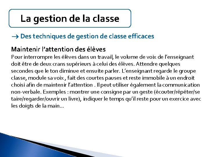 La gestion de la classe Des techniques de gestion de classe efficaces Maintenir l’attention