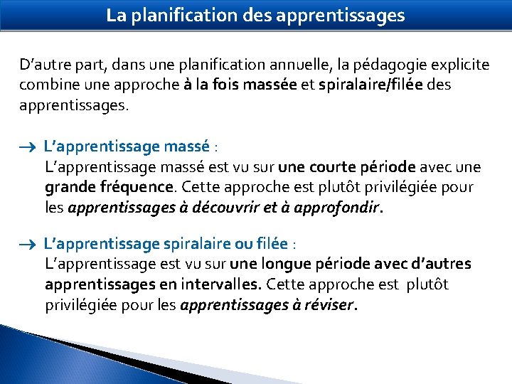 La planification des apprentissages D’autre part, dans une planification annuelle, la pédagogie explicite combine