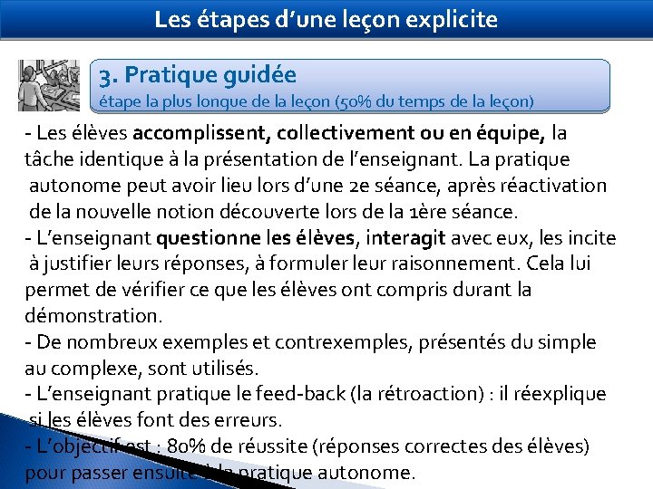 Les étapes d’une leçon explicite 3. Pratique guidée étape la plus longue de la