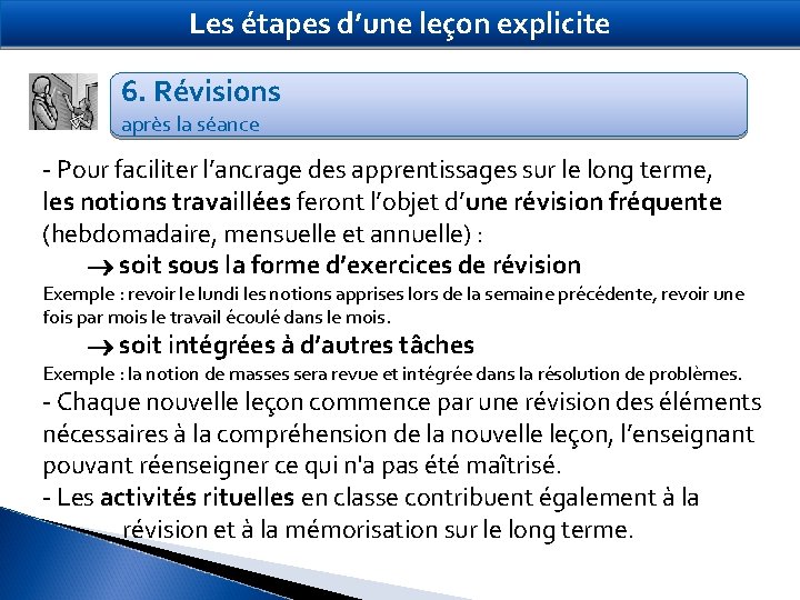 Les étapes d’une leçon explicite 6. Révisions après la séance - Pour faciliter l’ancrage