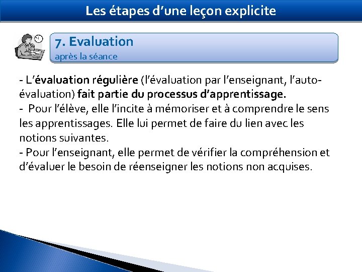 Les étapes d’une leçon explicite 7. Evaluation après la séance - L’évaluation régulière (l’évaluation