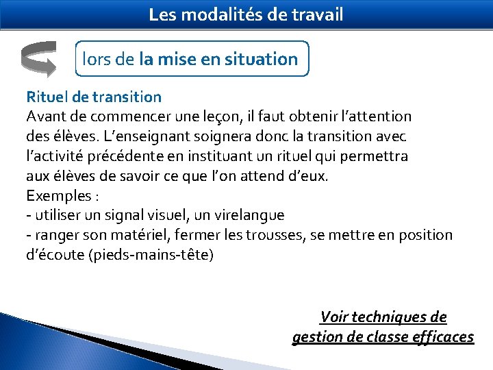 Les modalités de travail lors de la mise en situation Rituel de transition Avant