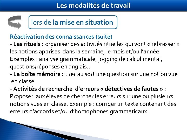 Les modalités de travail lors de la mise en situation Réactivation des connaissances (suite)