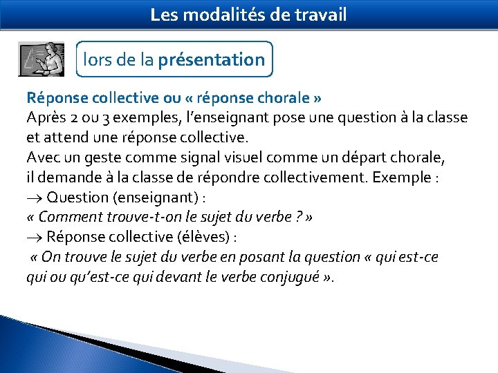 Les modalités de travail lors de la présentation Réponse collective ou « réponse chorale