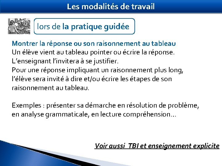 Les modalités de travail lors de la pratique guidée Montrer la réponse ou son