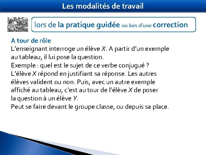 Les modalités de travail lors de la pratique guidée ou lors d’une correction A