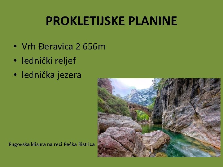 PROKLETIJSKE PLANINE • Vrh Đeravica 2 656 m • lednički reljef • lednička jezera