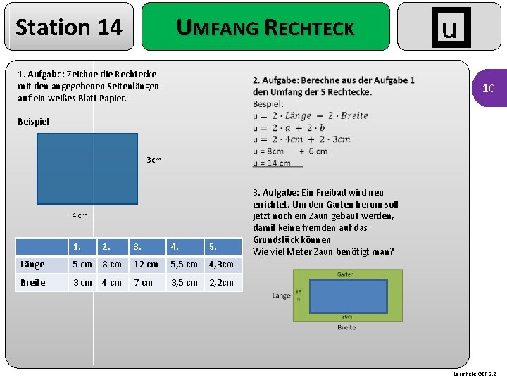 Station 14 UMFANG RECHTECK 1. Aufgabe: Zeichne die Rechtecke mit den angegebenen Seitenlängen auf