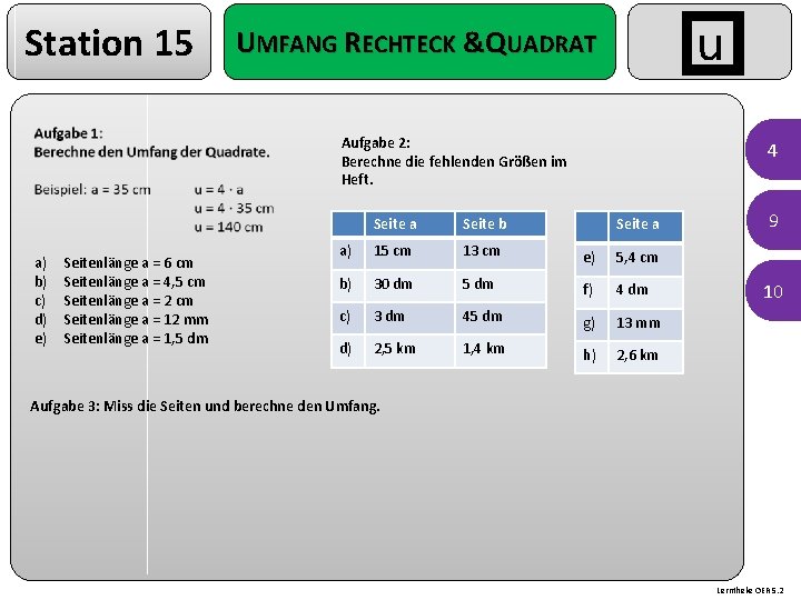 Station 15 a) b) c) d) e) u UMFANG RECHTECK &QUADRAT Aufgabe 2: Berechne