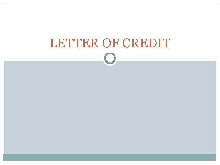 LETTER OF CREDIT 