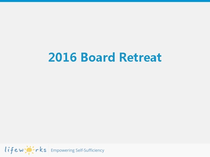2016 Board Retreat 