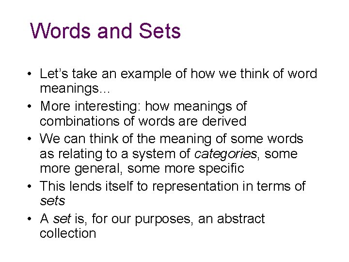 Words and Sets • Let’s take an example of how we think of word