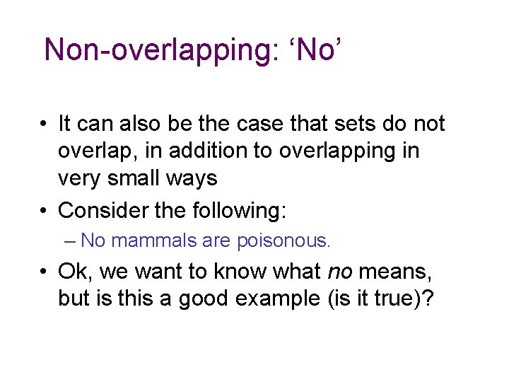 Non-overlapping: ‘No’ • It can also be the case that sets do not overlap,