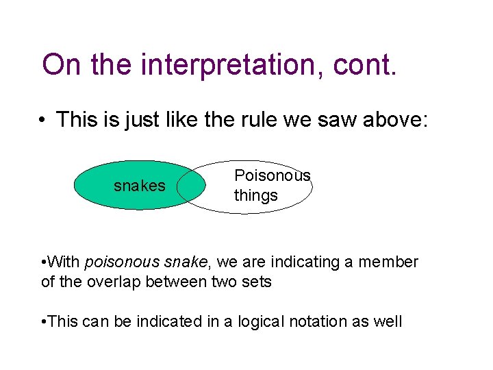 On the interpretation, cont. • This is just like the rule we saw above: