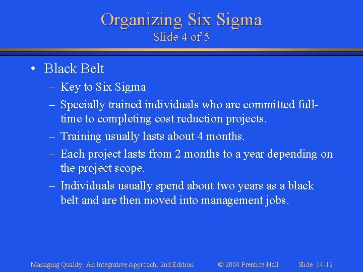 Organizing Six Sigma Slide 4 of 5 • Black Belt – Key to Six