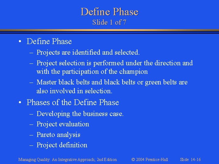 Define Phase Slide 1 of 7 • Define Phase – Projects are identified and