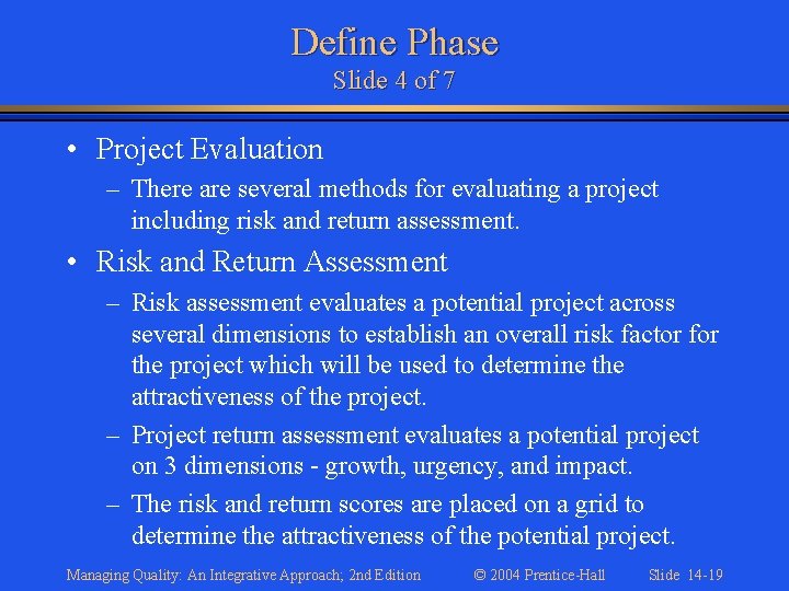 Define Phase Slide 4 of 7 • Project Evaluation – There are several methods