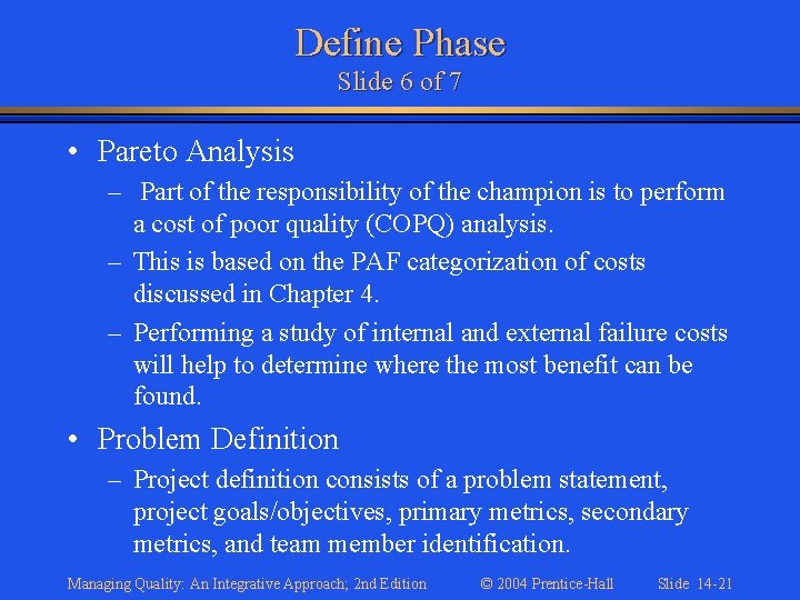 Define Phase Slide 6 of 7 • Pareto Analysis – Part of the responsibility