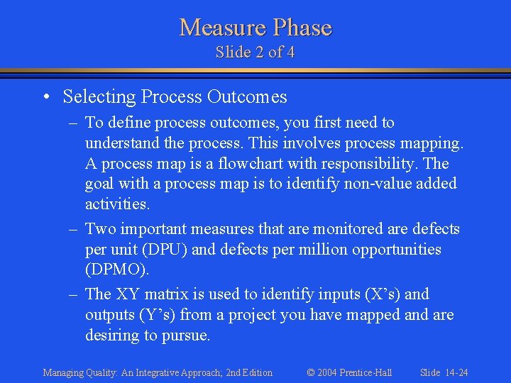 Measure Phase Slide 2 of 4 • Selecting Process Outcomes – To define process