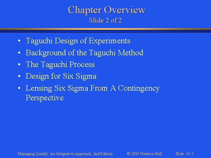 Chapter Overview Slide 2 of 2 • • • Taguchi Design of Experiments Background