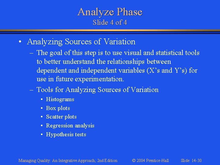 Analyze Phase Slide 4 of 4 • Analyzing Sources of Variation – The goal