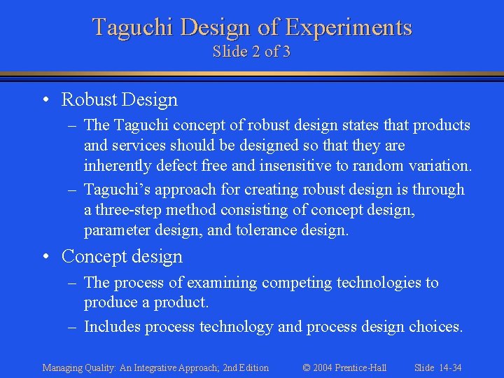 Taguchi Design of Experiments Slide 2 of 3 • Robust Design – The Taguchi