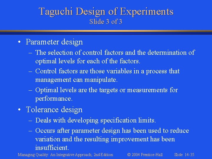 Taguchi Design of Experiments Slide 3 of 3 • Parameter design – The selection