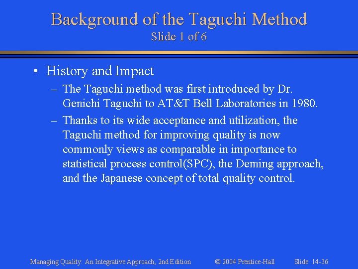 Background of the Taguchi Method Slide 1 of 6 • History and Impact –