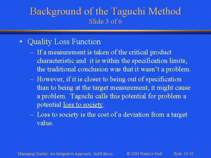 Background of the Taguchi Method Slide 3 of 6 • Quality Loss Function –