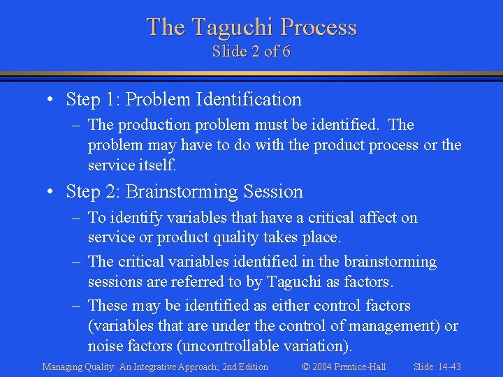 The Taguchi Process Slide 2 of 6 • Step 1: Problem Identification – The