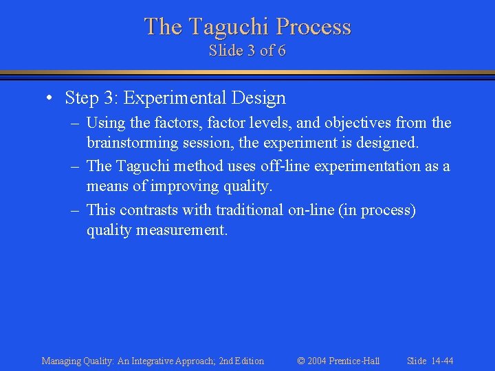 The Taguchi Process Slide 3 of 6 • Step 3: Experimental Design – Using