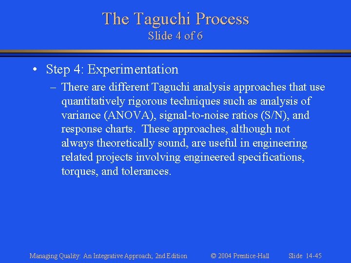 The Taguchi Process Slide 4 of 6 • Step 4: Experimentation – There are