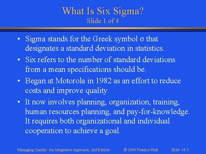 What Is Six Sigma? Slide 1 of 4 • Sigma stands for the Greek