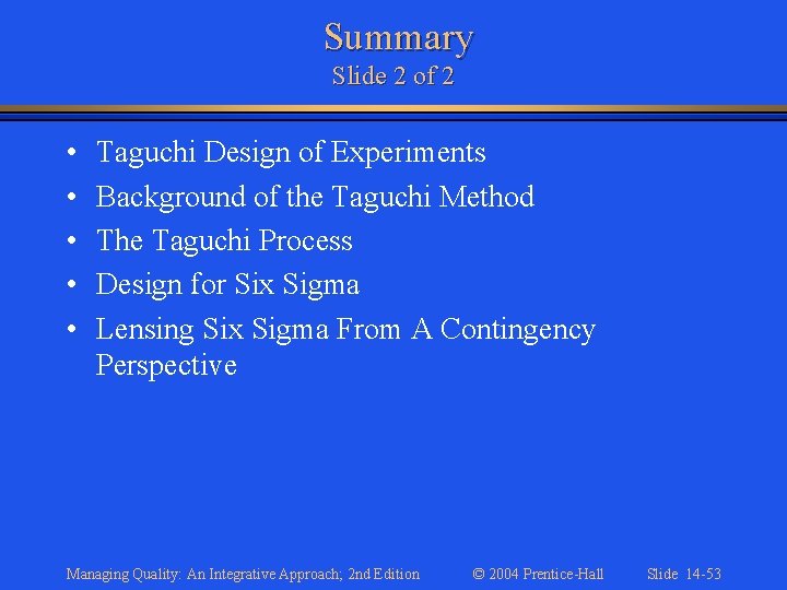 Summary Slide 2 of 2 • • • Taguchi Design of Experiments Background of