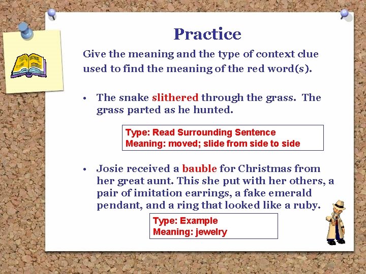 Practice Give the meaning and the type of context clue used to find the