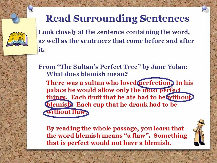 Read Surrounding Sentences Look closely at the sentence containing the word, as well as