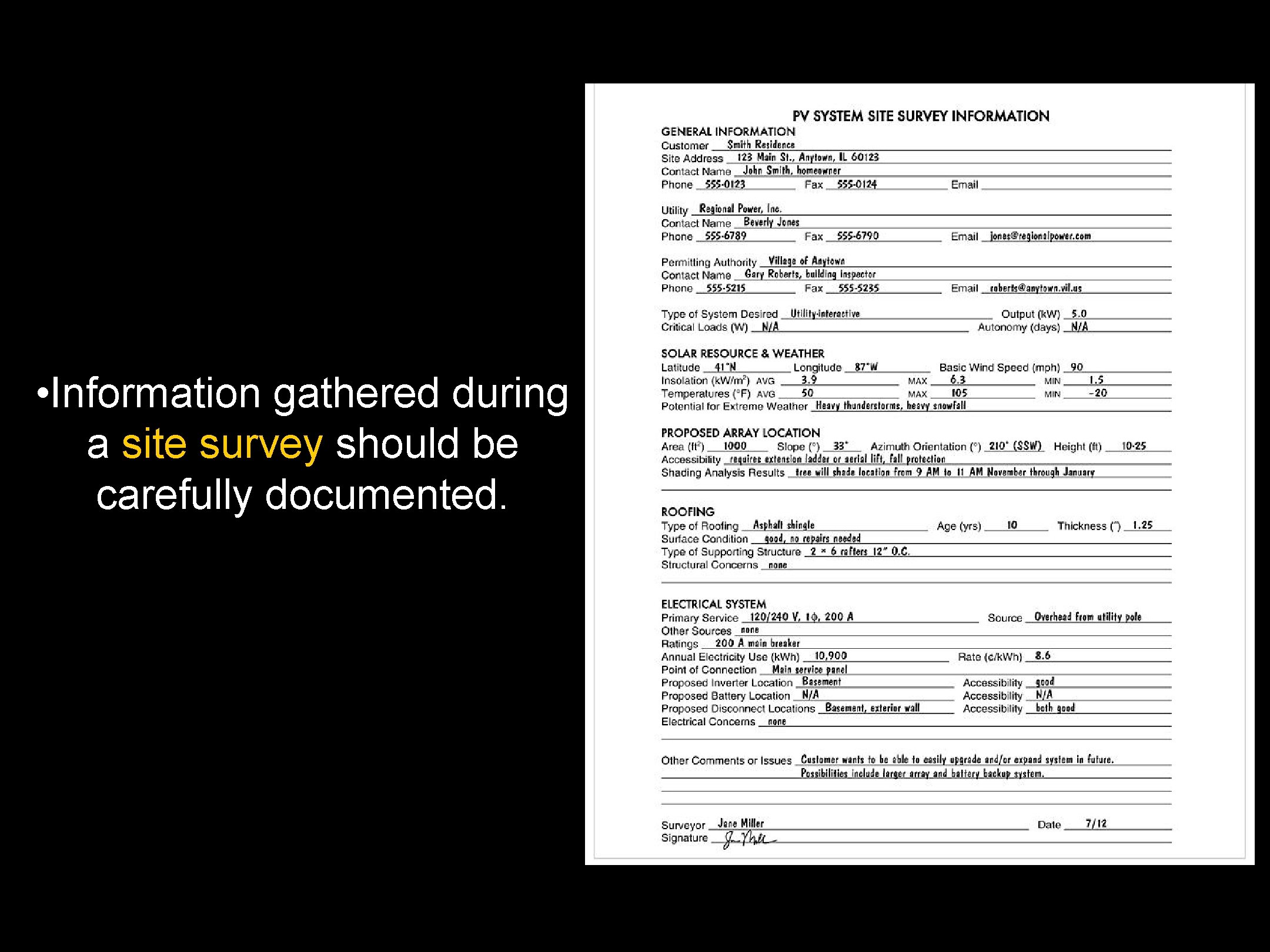  • Information gathered during a site survey should be carefully documented. 