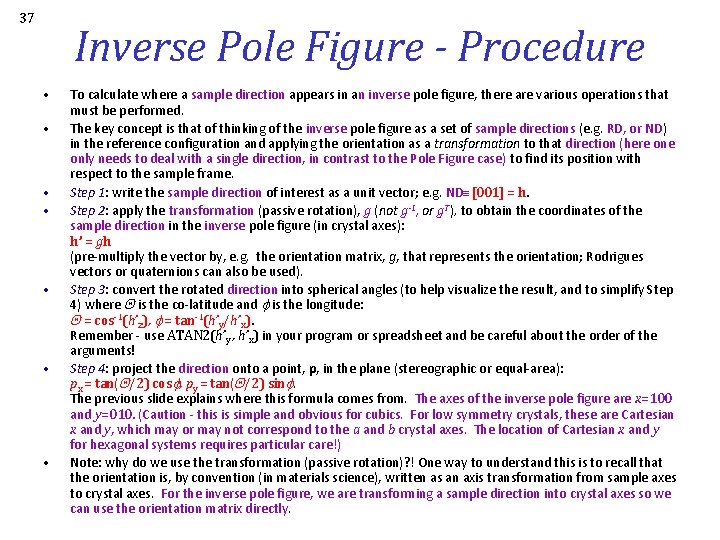 37 Inverse Pole Figure - Procedure • • To calculate where a sample direction