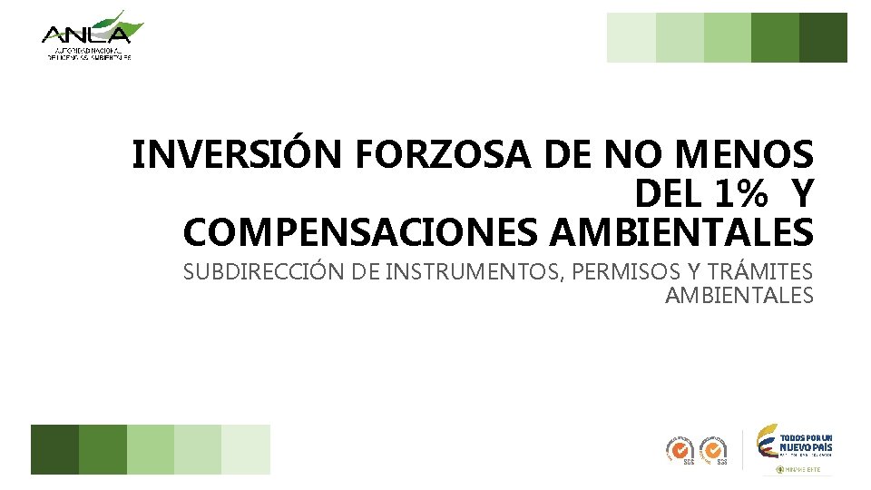 INVERSIÓN FORZOSA DE NO MENOS DEL 1% Y COMPENSACIONES AMBIENTALES SUBDIRECCIÓN DE INSTRUMENTOS, PERMISOS