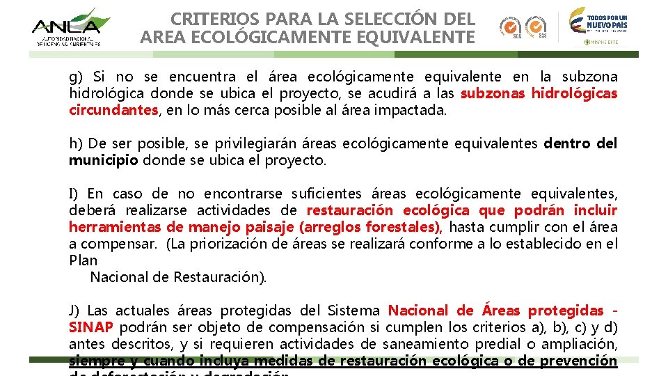 CRITERIOS PARA LA SELECCIÓN DEL AREA ECOLÓGICAMENTE EQUIVALENTE g) Si no se encuentra el