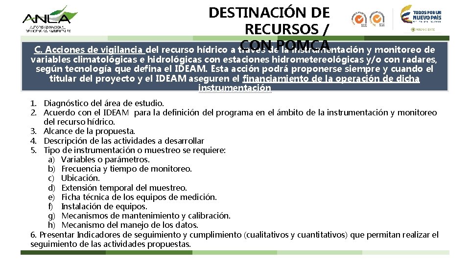 DESTINACIÓN DE RECURSOS / CON POMCA C. Acciones de vigilancia del recurso hídrico a