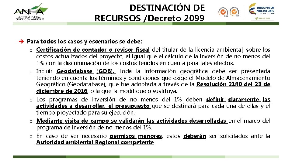 DESTINACIÓN DE RECURSOS /Decreto 2099 Para todos los casos y escenarios se debe: o